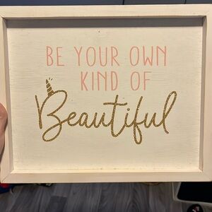 Be your own kind of beautiful sign.